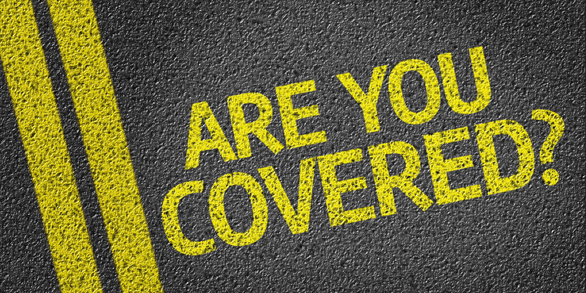 Are you covered
