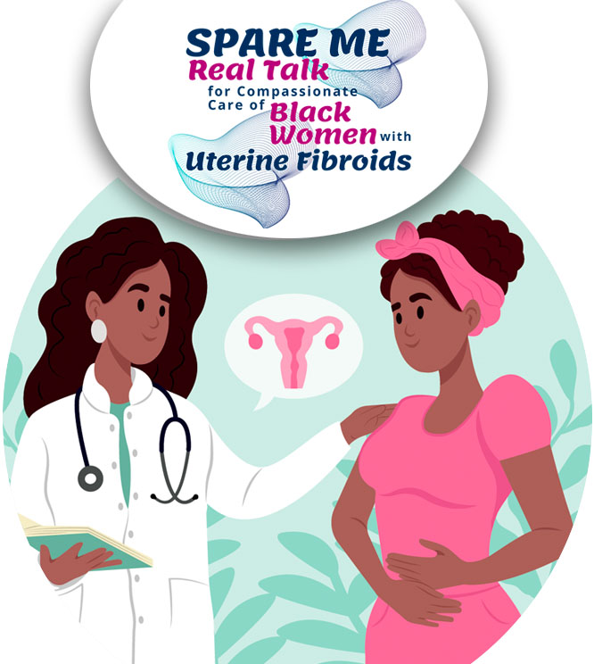 Spare Me: Real Talk About Compassionate Care for Black Women with Fibroids